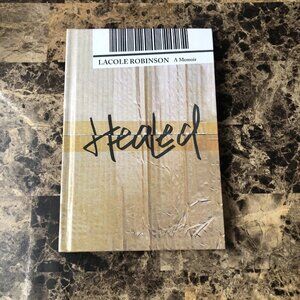 Healed: A Memoir by Lacole Robinson (English) Hardcover Book 2022